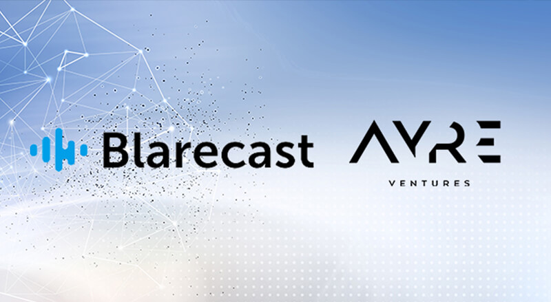 Blarecast and Ayre Ventures logo behind white and blue technical background on their seed round financing by Ayre Ventures