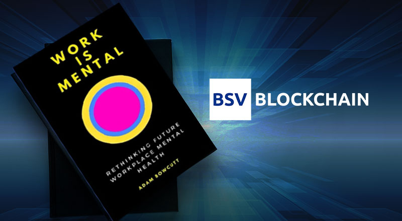 BSV Blockchain logo and Work is Mental poster by Adam Bowcutt