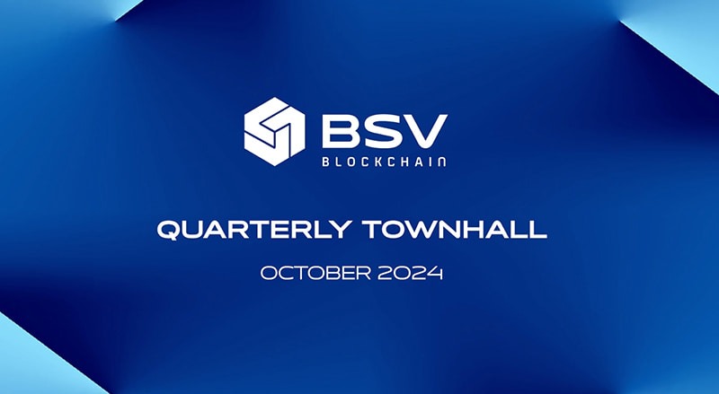 BSV Townhall Q3 2024 Recap – Key Updates and Initiatives in Blockchain Technology and Adoption